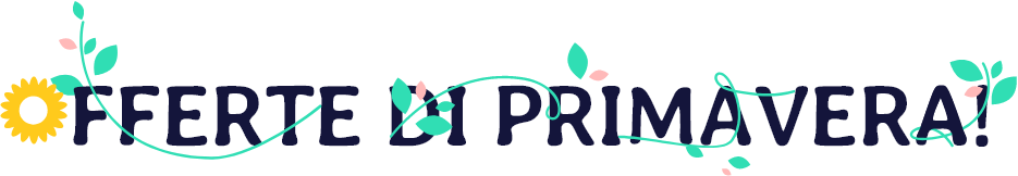  OFFERTE DI PRIMAVERA!